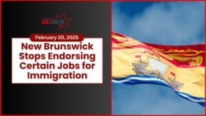 New Brunswick Immigration Update - AIP Job Restrictions and Alternative Pathways for 2025
