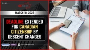 Extended deadline for Canadian citizenship changes by descent – Ask Kubeir